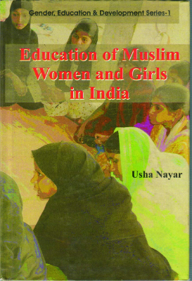 Education of Muslim women and girls in India by Nayar, Usha