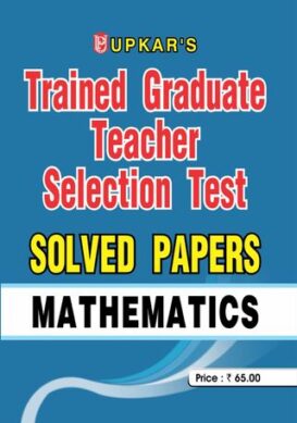 Trained Graduate Teacher Selection Test Solved Papers Mathematics