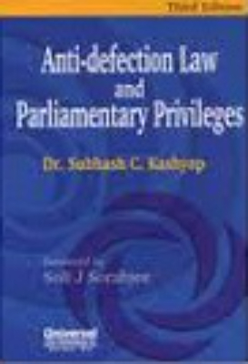 Anti-defection law and parliamentary privileges by Kashyap, Subhash C.