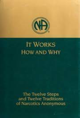 It works, how and why : the twelve steps and twelve traditions of Narcotics Anonymous