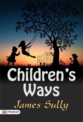 Children's Ways by James Sully