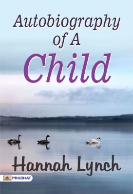 Autobiography of a Child by Hannah Lynch