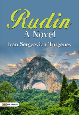 Rudin: A Novel by Ivan Sergeevich Turgenev