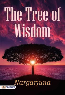The Tree of Wisdom by Nargarjuna