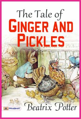 The Tale of Ginger and Pickles by Beatrix Potter