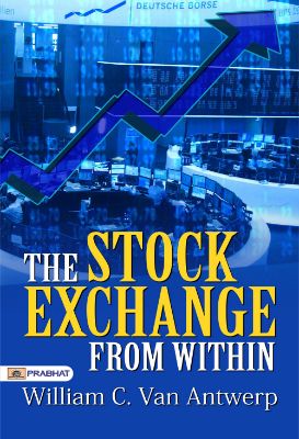 The Stock Exchange from Within by William C. Van Antwerp