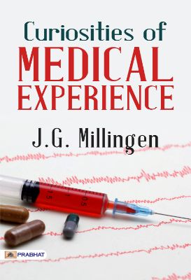 Curiosities of Medical Experience  by  J. G. Millingen