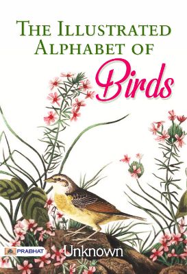 The Illustrated Alphabet of Birds by Unknown