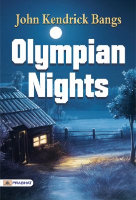 Olympian Nights by John Kendrick Bangs