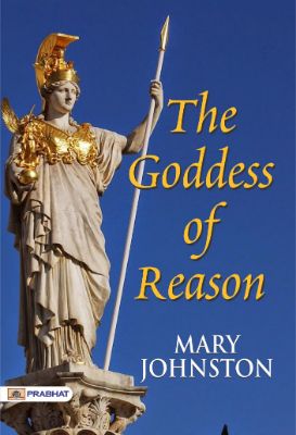 The Goddess of Reason by Mary Johnston