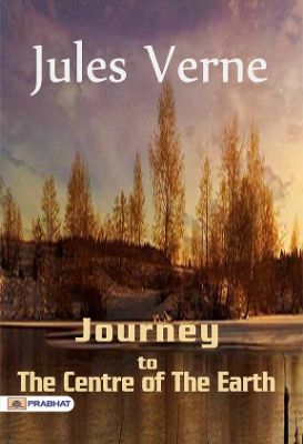 Journey To The Centre of The Earth by Jules Verne