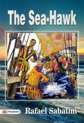 The Sea-Hawk by Rafael Sabatini 