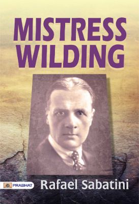 Mistress Wilding by Rafael Sabatini