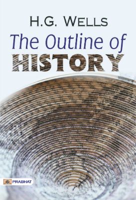 The Outline of History by H. G. Wells