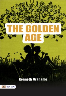 The Golden Age by Kenneth Grahame