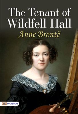 The Tenant of Wildfell Hall by Brontë, Anne