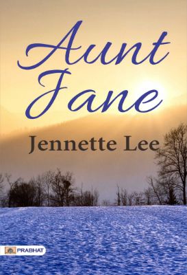 Aunt Jane by Jennette Lee