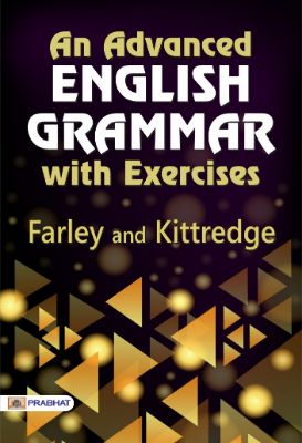 An Advanced English Grammar with Exercises by Farley and Kittredge