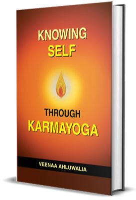 Knowing Self Through Karmayoga  by Veenaa Ahuwalia