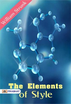 The Elements of Style by William Strunk