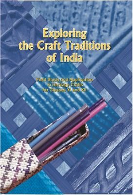 NCERT: Class-XI & XII Combined Heritage Crafts - Exploring Craft Tradition of India