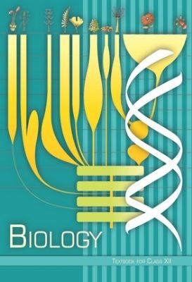 NCERT: Class-XII Biology - Biology